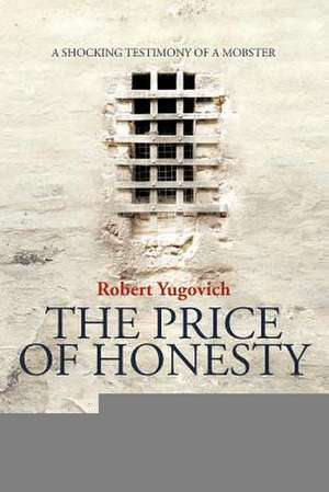 The Price of Honesty de Robert Yugovich