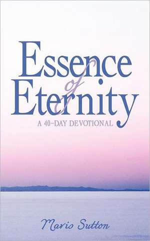 Essence of Eternity de Mavis Sutton