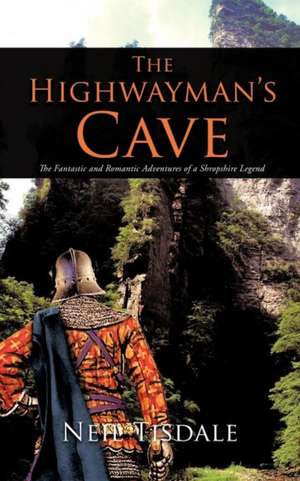 The Highwayman's Cave de Neil Tisdale