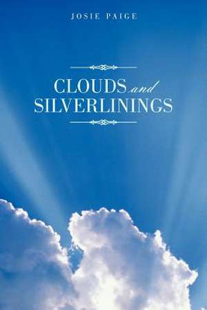 Clouds and Silverlinings de Josie Paige