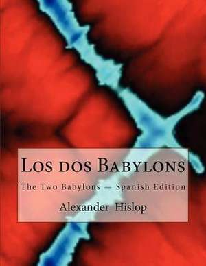 Los DOS Babylons de Alexander Hislop