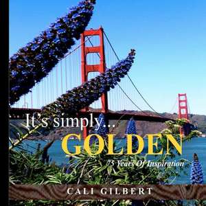 It's Simply...Golden de Cali Gilbert