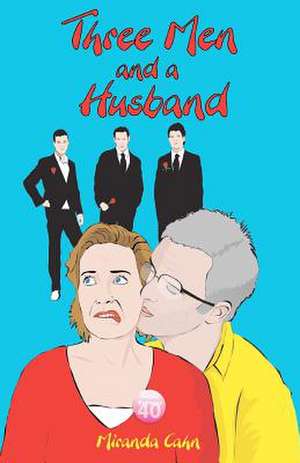 Three Men and a Husband de Miranda Cahn