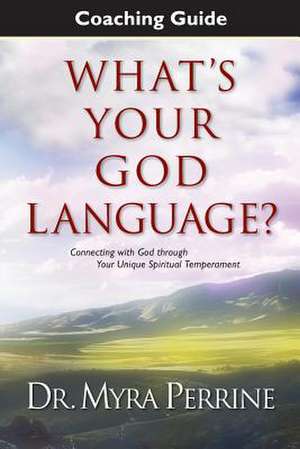 What's Your God Language? Coaching Guide de Myra Perrine