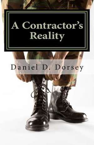 A Contractor's Reality de Daniel D. Dorsey