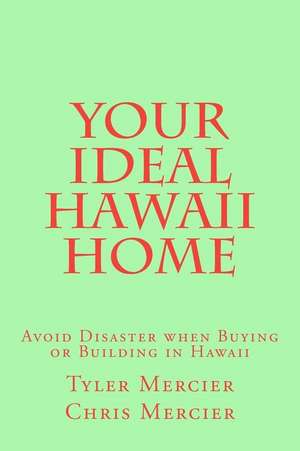 Your Ideal Hawaii Home de Tyler Mercier