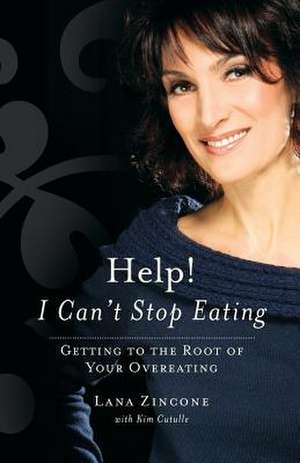 Help! I Can't Stop Eating de Lana Zincone