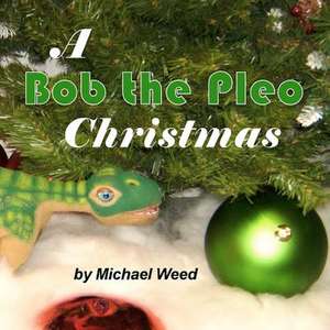 A Bob the Pleo Christmas de Michael Weed