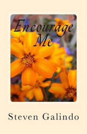 Encourage Me de Steven Galindo