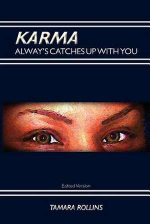 Karma Always Catches Up with You de Tamara Rollins