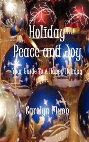 Holiday Peace and Joy de Carolyn Flynn