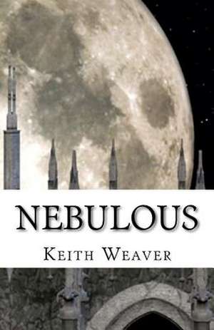 Nebulous de Keith Weaver