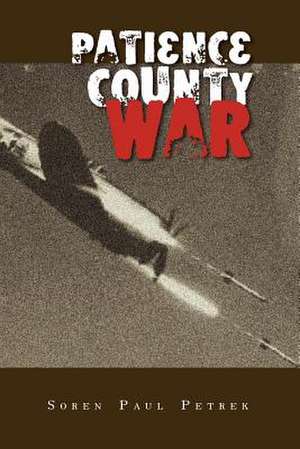 Patience County War de MR Soren Paul Petrek