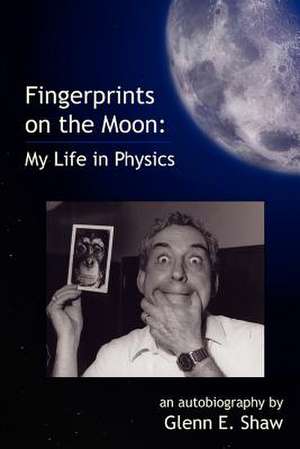 Fingerprints on the Moon de Glenn E. Shaw