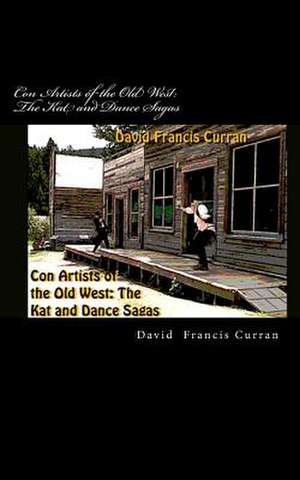 Con Artists of the Old West de David Francis Curran