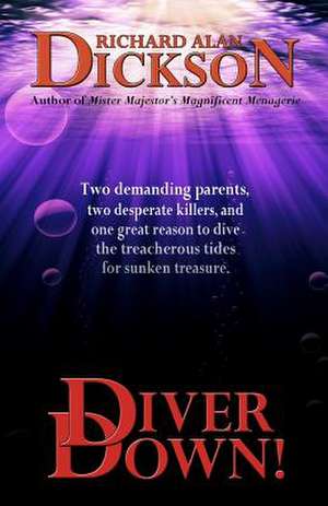 Diver Down! de Richard Alan Dickson