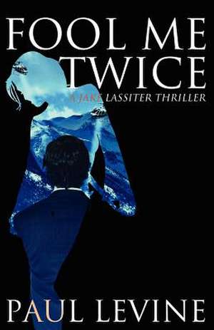 Fool Me Twice de MR Paul Levine