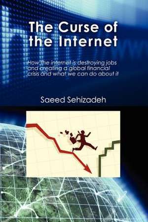 The Curse of the Internet de MR Saeed R. Sehizadeh