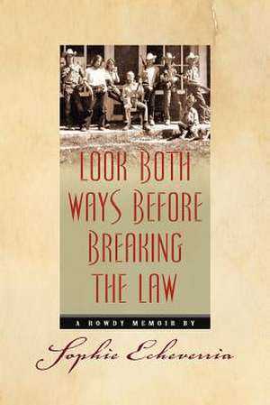 Look Both Ways Before Breaking the Law de Sophie Echeverria