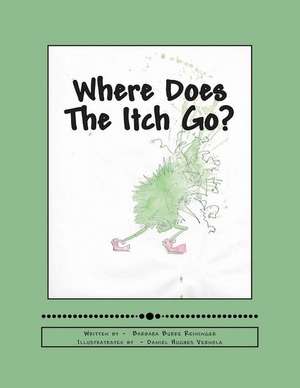 Where Does the Itch Go? de Barbara Burke Reininger