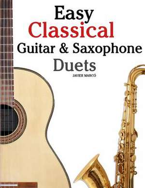 Easy Classical Guitar & Saxophone Duets de Javier Marco