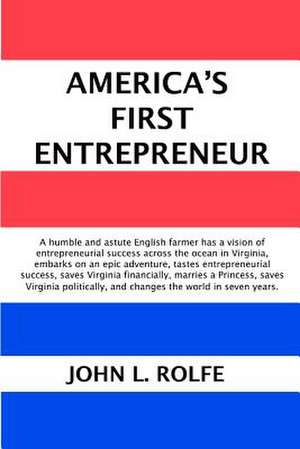 America's First Entrepreneur de John L. Rolfe