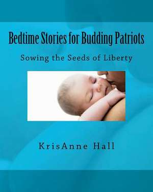 Bedtime Stories for Budding Patriots de Mrs Krisanne Hall