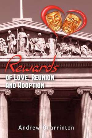 Rewards of Love, Reunion and Adoption de Andrew Quarrinton