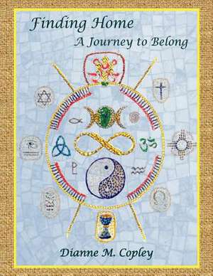 Finding Home - A Journey to Belong de Dianne Copley