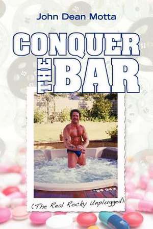 Conquer the Bar (the Real Rocky Unplugged) de John Dean Motta