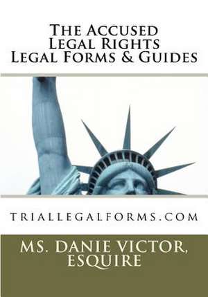 The Accused Legal Rights Legal Forms & Guides de Esquire MS Danie Victor