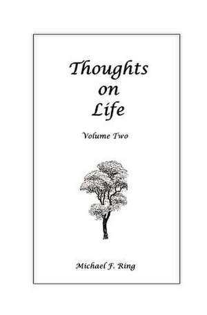 Thoughts on Life Volume Two de Ring, MR Michael F.