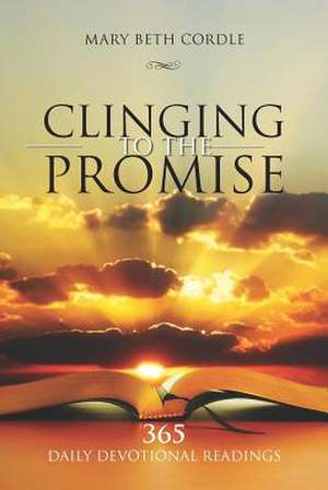 Clinging to the Promise de Mary Beth Cordle