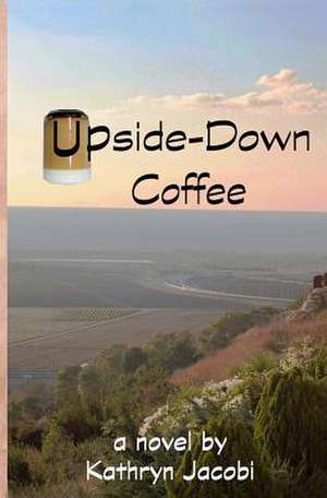 Upside-Down Coffee de Kathryn Jacobi