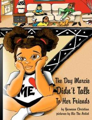 The Day Marcie Didn't Talk to Her Friends: A Story of Poverty, Injustice & Revenge in Jamaica de Yasmeen Z. Christian