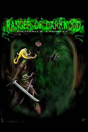 Ranger of Darkwood de Richard B. Crowley