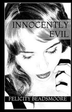 Innocently Evil de Felicity Beadsmoore