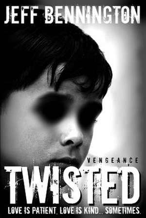 Twisted Vengeance de Jeff Bennington