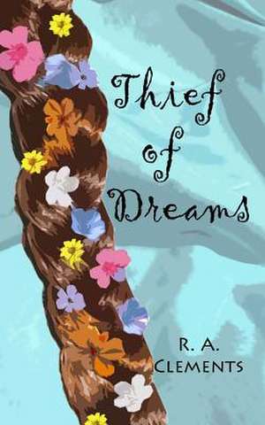 Thief of Dreams de R. A. Clements