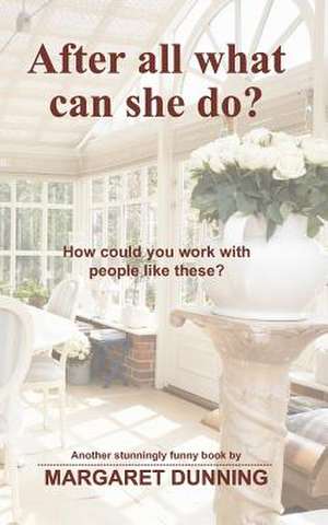 After All What Can She Do? de Margaret Dunning