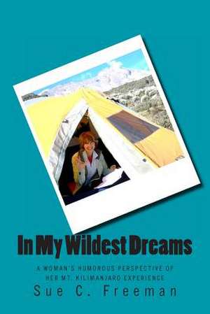 In My Wildest Dreams de Sue C. Freeman