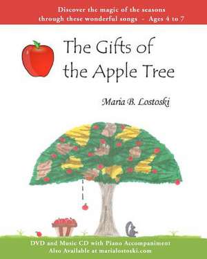 The Gifts of the Apple Tree de Mrs Maria B. Lostoski