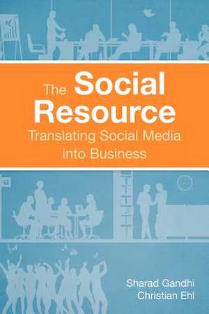 The Social Resource - Translating Social Media Into Business de Sharad Gandhi