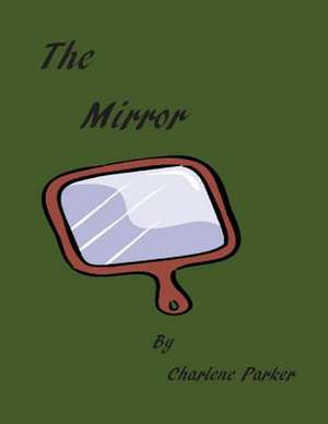 The Mirror de Charlene Parker