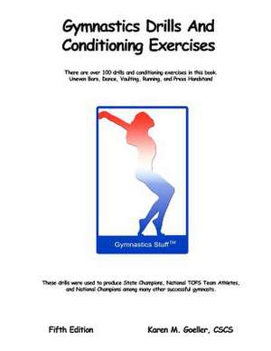 Gymnastics Drills and Conditioning Exercises de Karen M. Goeller