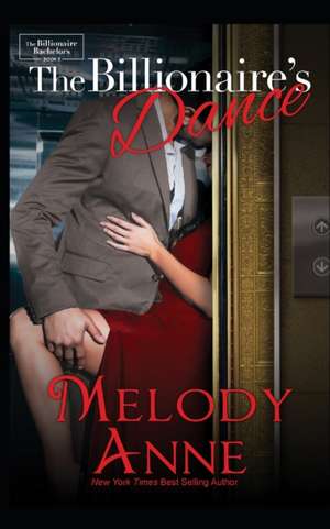 The Billionaire's Dance de Melody Anne