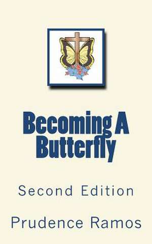 Becoming a Butterfly de Prudence Ramos