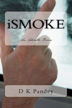 Ismoke de D. K. Pandey