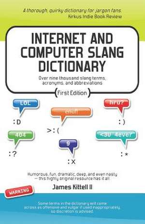 Internet and Computer Slang Dictionary de James S. Kittell II