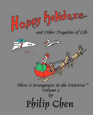 Happy Holidaze and Other Tragedies of Life de Philip Chen